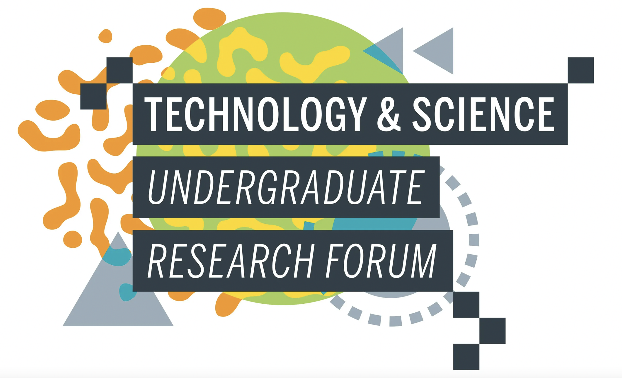 Technology & Science Undergraduate Research Forum